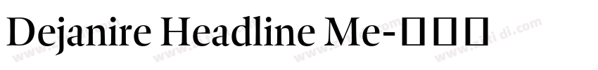 Dejanire Headline Me字体转换 Dejanire Headline Me字体转换